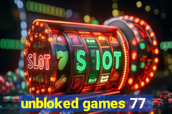 unbloked games 77